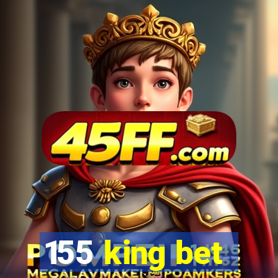 155 king bet